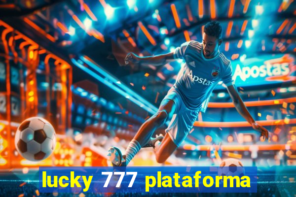 lucky 777 plataforma