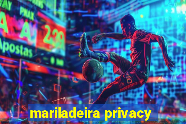 mariladeira privacy