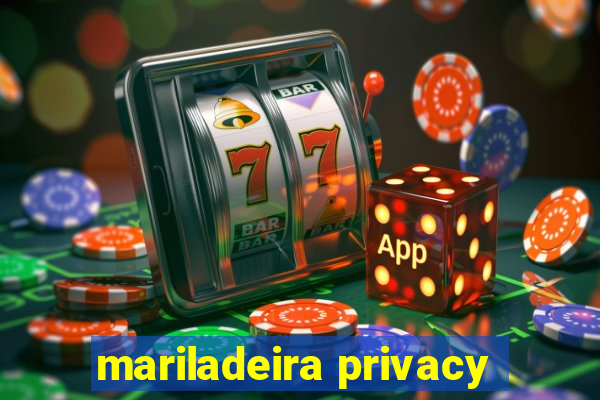 mariladeira privacy