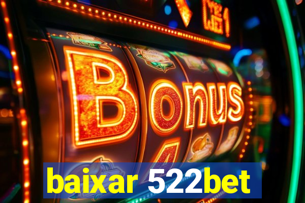 baixar 522bet