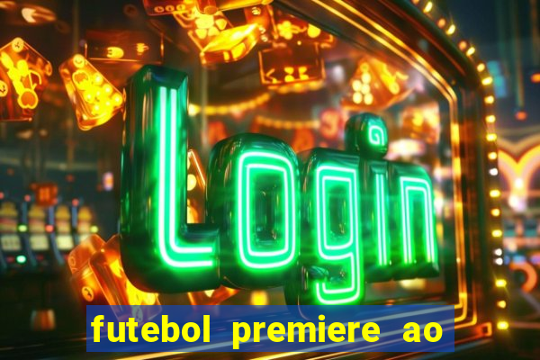 futebol premiere ao vivo gratis