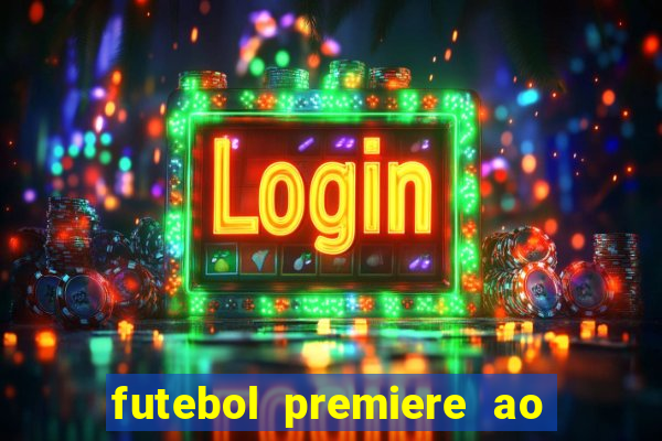 futebol premiere ao vivo gratis