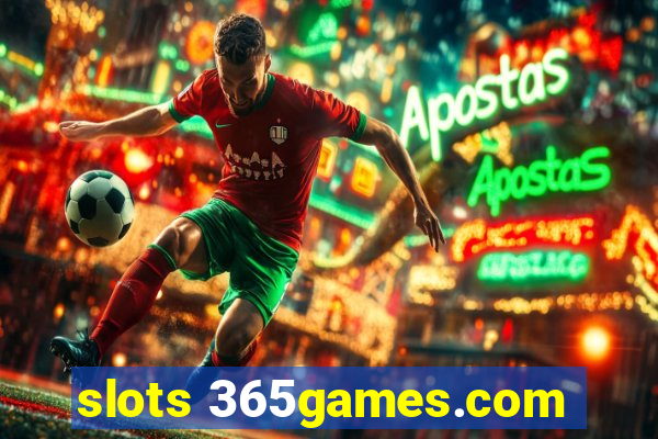 slots 365games.com