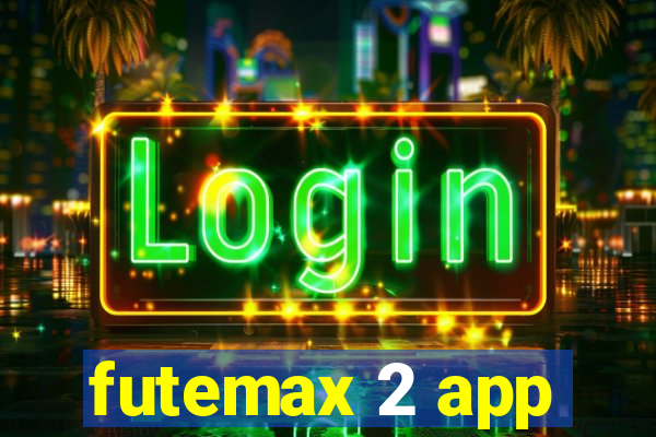 futemax 2 app