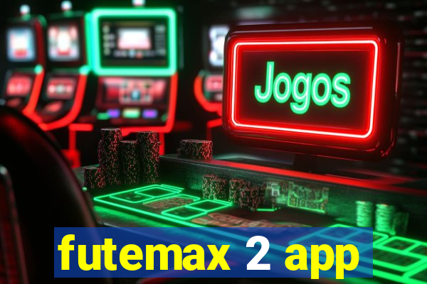 futemax 2 app