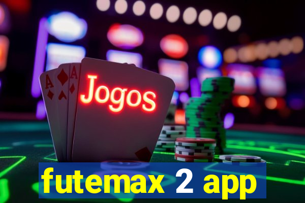 futemax 2 app