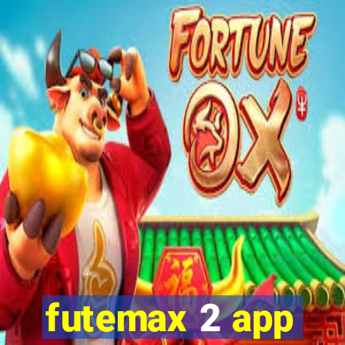 futemax 2 app