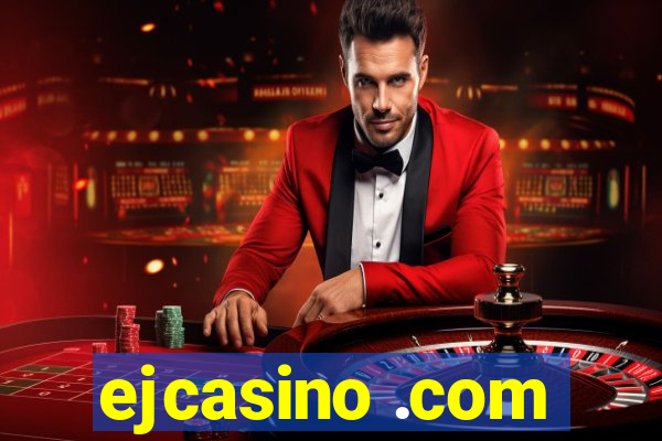 ejcasino .com