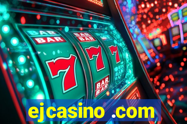 ejcasino .com