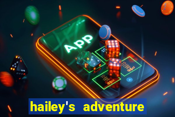 hailey's adventure mod unlimited money