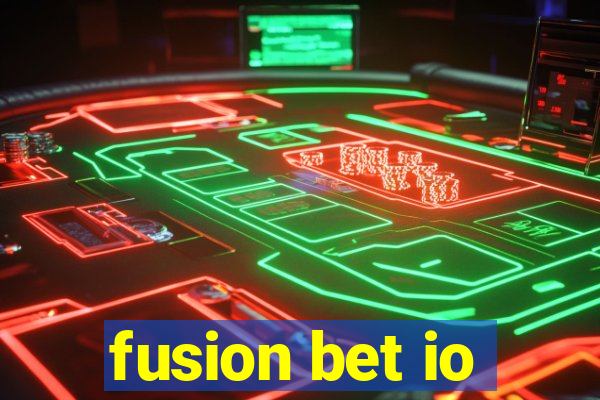 fusion bet io