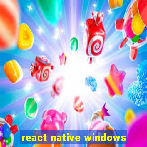 react native windows