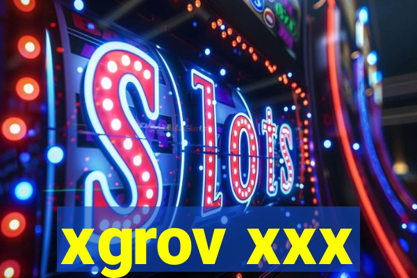 xgrov xxx