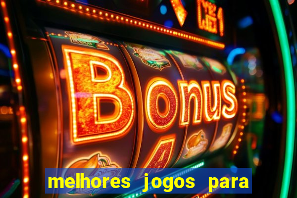 melhores jogos para android de todos os tempos