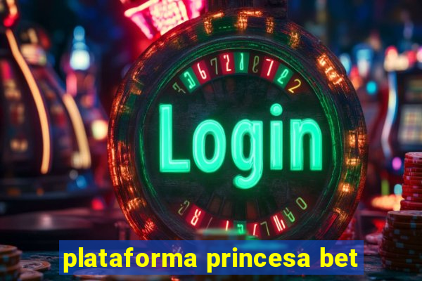 plataforma princesa bet