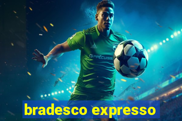 bradesco expresso