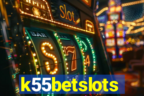 k55betslots