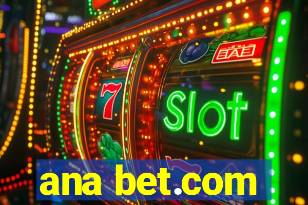 ana bet.com