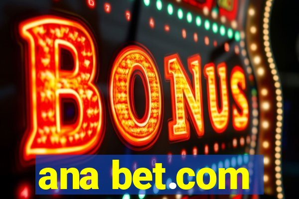 ana bet.com