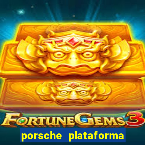 porsche plataforma de jogos