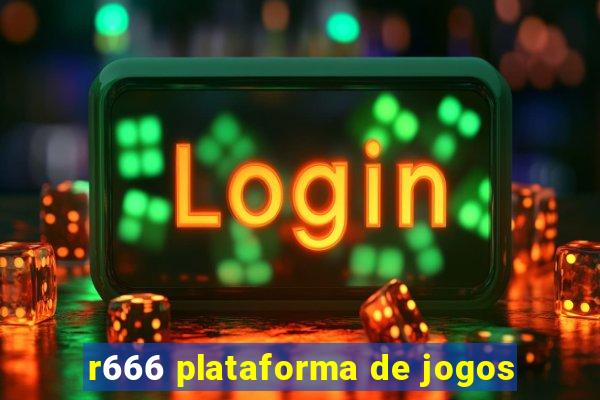 r666 plataforma de jogos