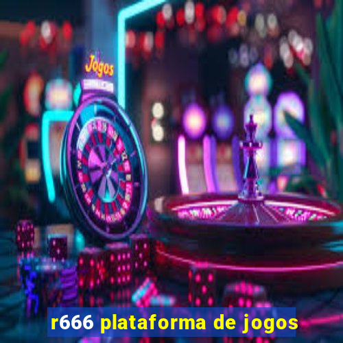 r666 plataforma de jogos