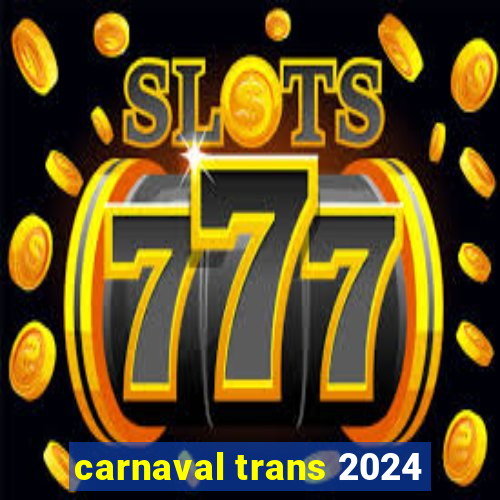 carnaval trans 2024