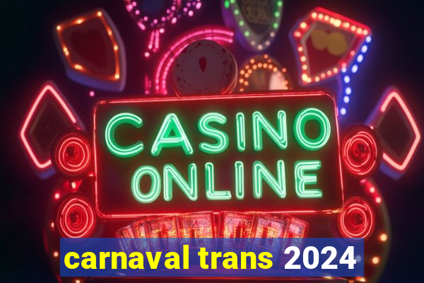 carnaval trans 2024