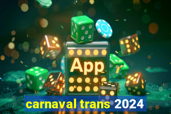 carnaval trans 2024