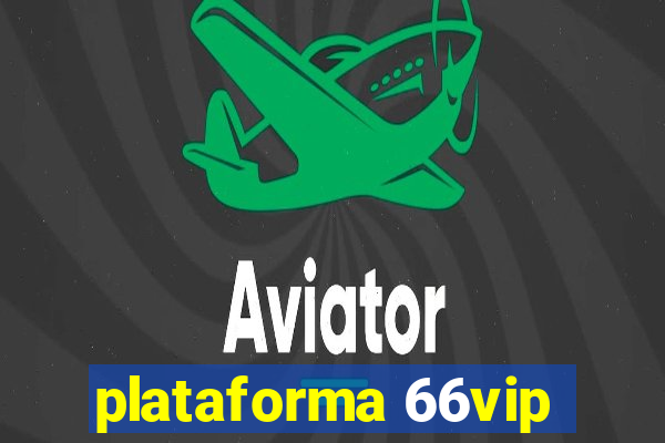 plataforma 66vip