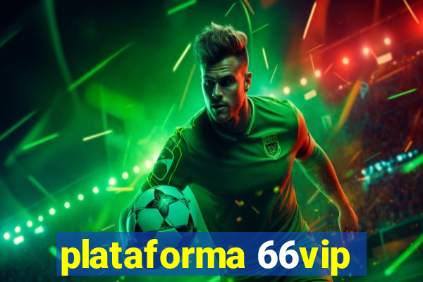 plataforma 66vip