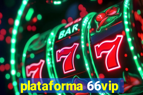 plataforma 66vip