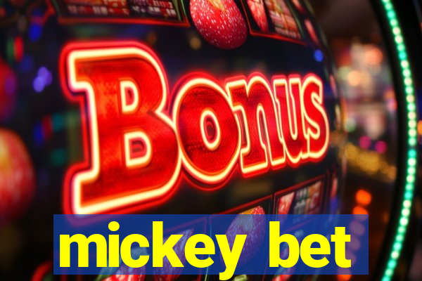 mickey bet