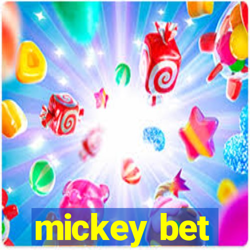 mickey bet