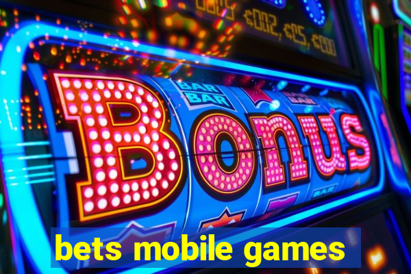 bets mobile games