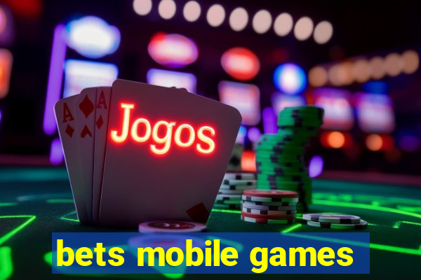 bets mobile games