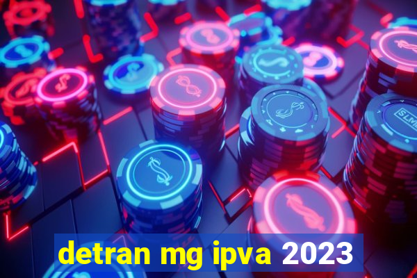 detran mg ipva 2023