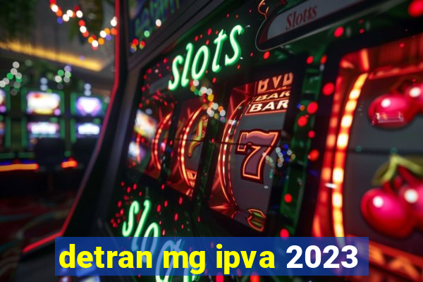 detran mg ipva 2023