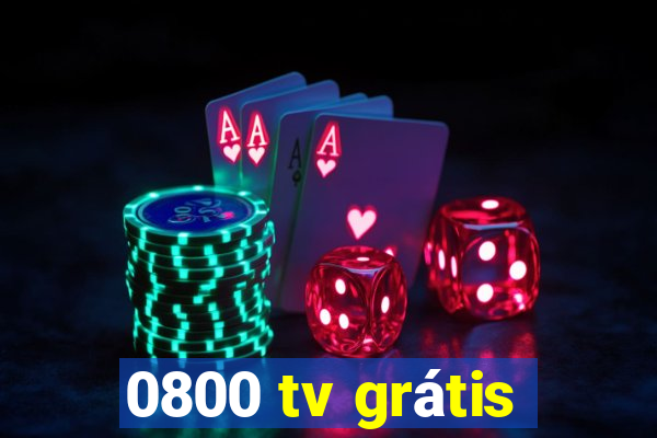 0800 tv grátis