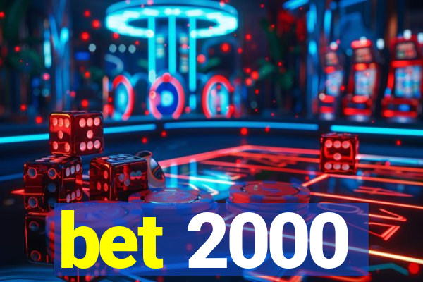 bet 2000