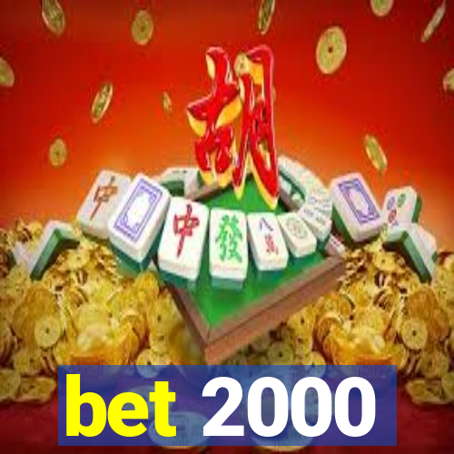 bet 2000