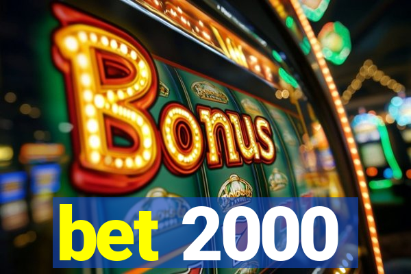 bet 2000