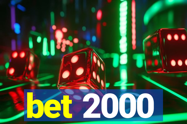 bet 2000