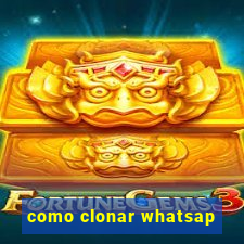 como clonar whatsap