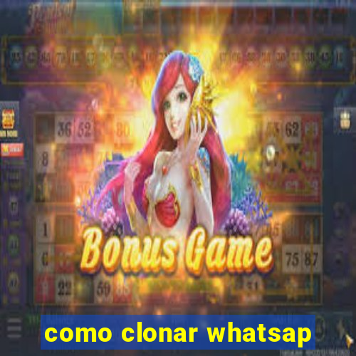 como clonar whatsap