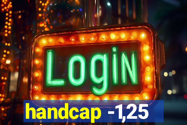 handcap -1,25