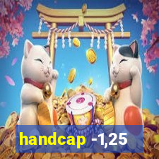 handcap -1,25