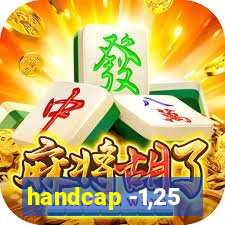 handcap -1,25