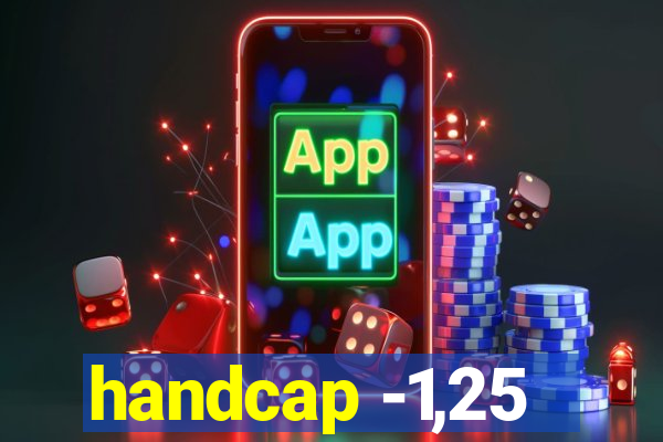 handcap -1,25