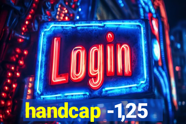 handcap -1,25